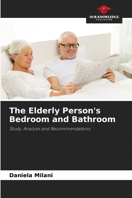 The Elderly Person’s Bedroom and Bathroom