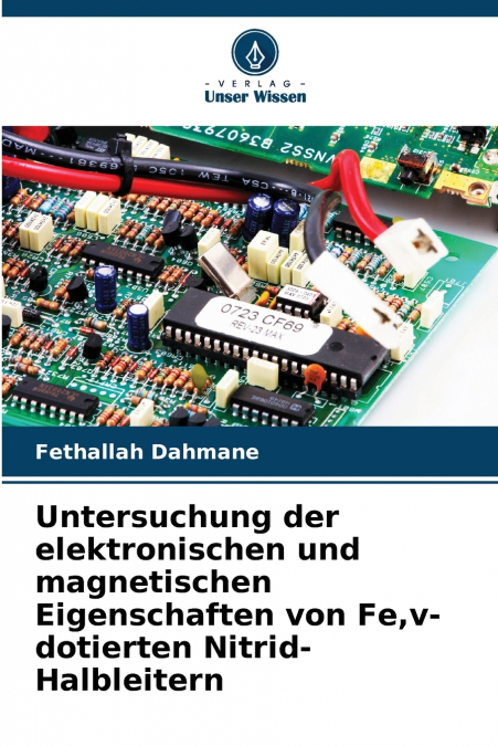 Untersuchung der elektronischen und magnetischen Eigenschaften von Fe,v-dotierten Nitrid-Halbleitern