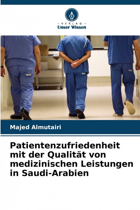 Patientenzufriedenheit mit der Qualität von medizinischen Leistungen in Saudi-Arabien