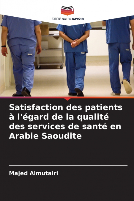 Satisfaction des patients à l’égard de la qualité des services de santé en Arabie Saoudite