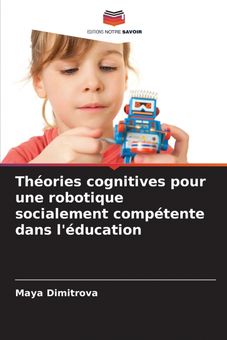 Théories cognitives pour une robotique socialement compétente dans l’éducation