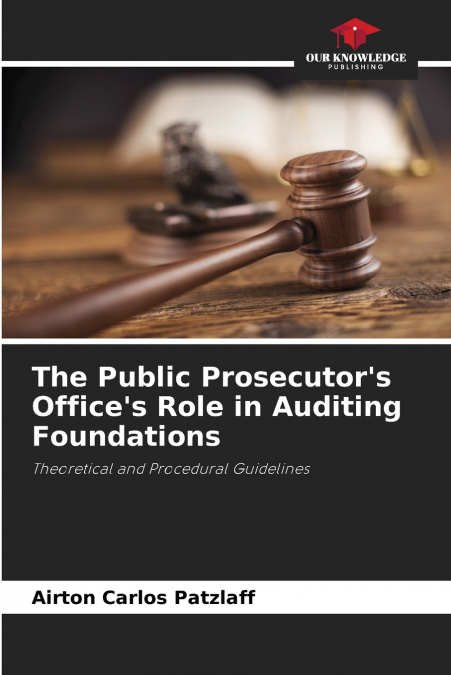 The Public Prosecutor’s Office’s Role in Auditing Foundations