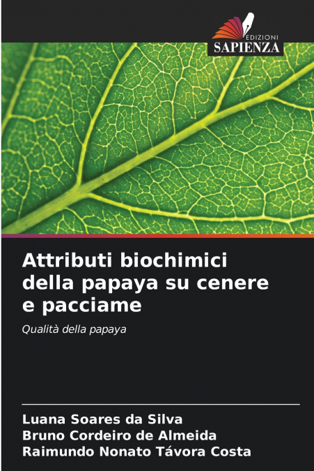 Attributi biochimici della papaya su cenere e pacciame