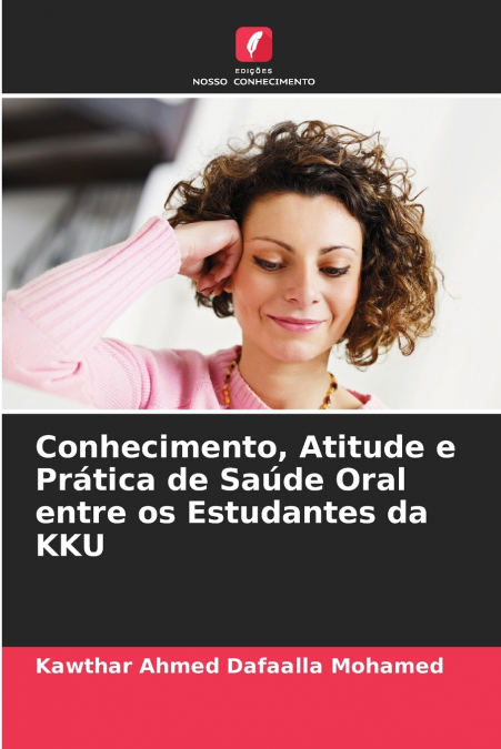 Conhecimento, Atitude e Prática de Saúde Oral entre os Estudantes da KKU