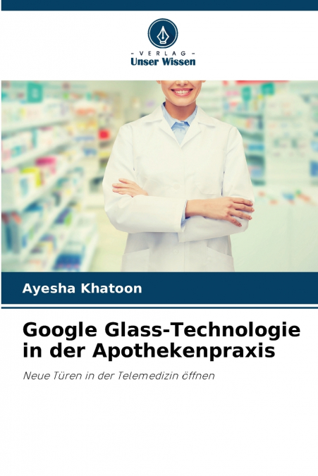 Google Glass-Technologie in der Apothekenpraxis