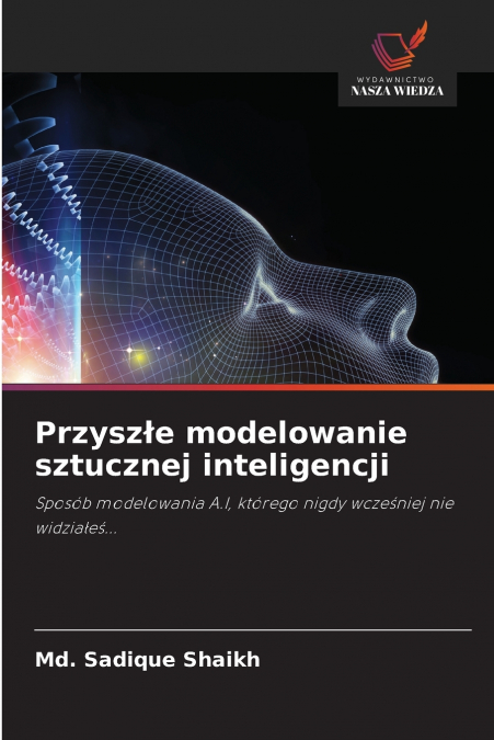 Przyszłe modelowanie sztucznej inteligencji