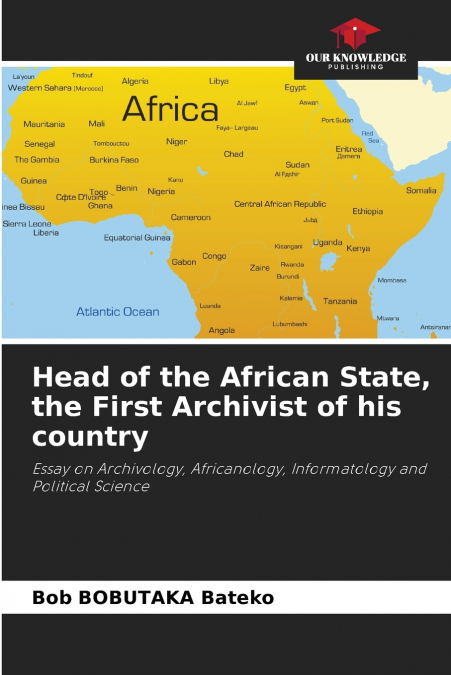 Head of the African State, the First Archivist of his country