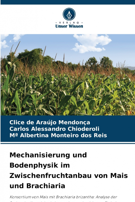 Mechanisierung und Bodenphysik im Zwischenfruchtanbau von Mais und Brachiaria