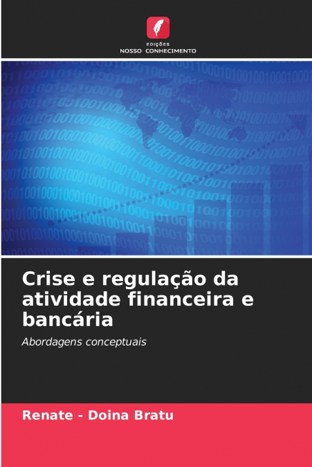 Crise e regulação da atividade financeira e bancária