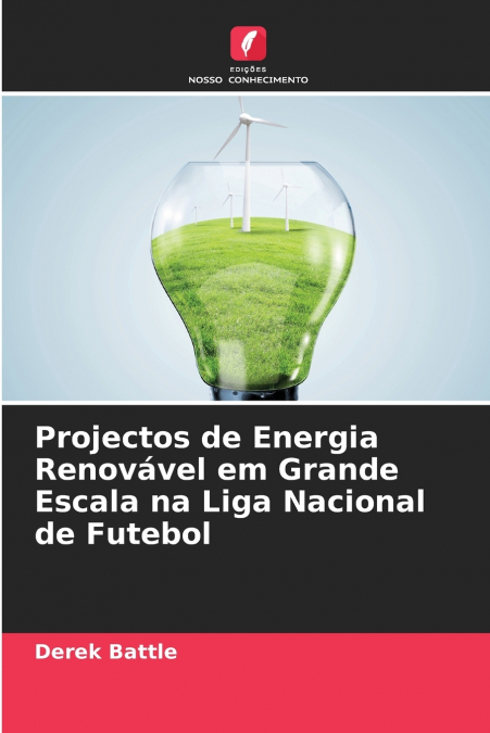 Projectos de Energia Renovável em Grande Escala na Liga Nacional de Futebol