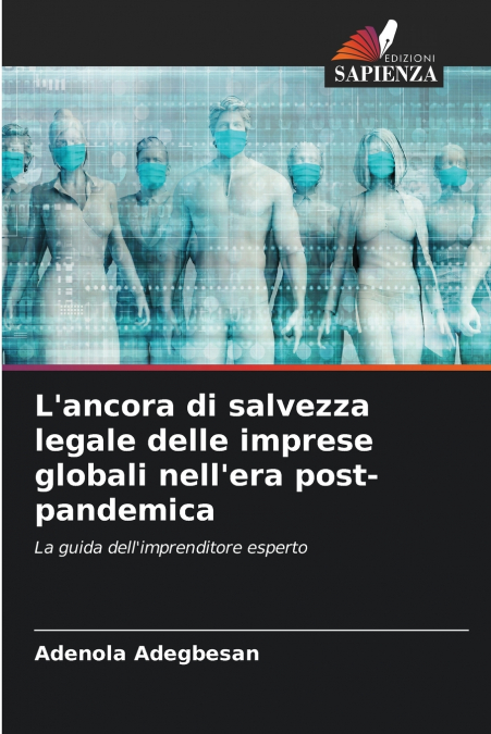 L’ancora di salvezza legale delle imprese globali nell’era post-pandemica