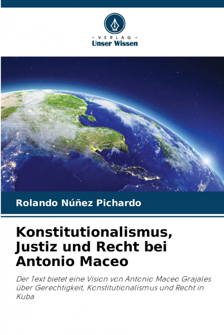 Konstitutionalismus, Justiz und Recht bei Antonio Maceo