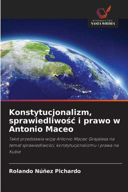 Konstytucjonalizm, sprawiedliwość i prawo w Antonio Maceo