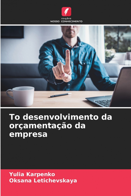 Тo desenvolvimento da orçamentação da empresa