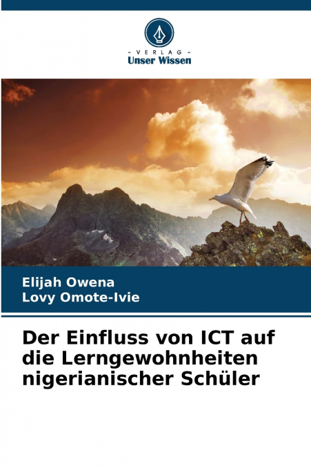 Der Einfluss von ICT auf die Lerngewohnheiten nigerianischer Schüler