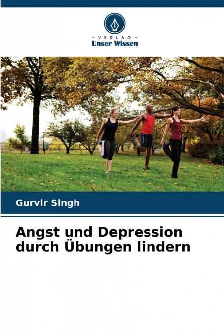 Angst und Depression durch Übungen lindern