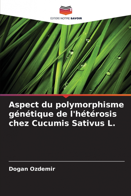 Aspect du polymorphisme génétique de l’hétérosis chez Cucumis Sativus L.