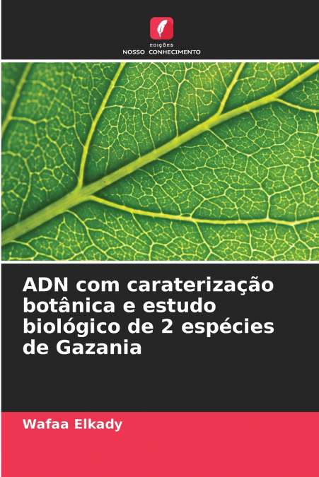 ADN com caraterização botânica e estudo biológico de 2 espécies de Gazania