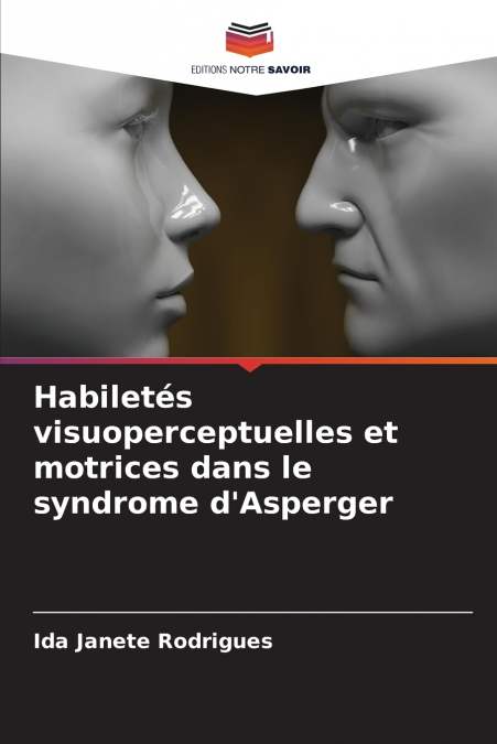 Habiletés visuoperceptuelles et motrices dans le syndrome d’Asperger