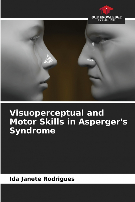 Visuoperceptual and Motor Skills in Asperger’s Syndrome
