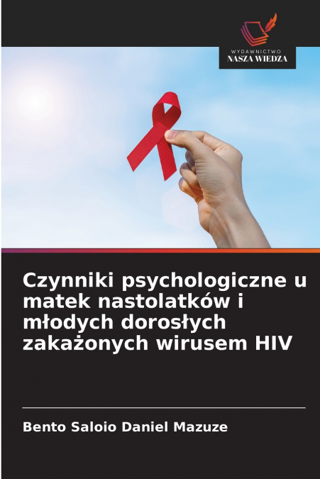 Czynniki psychologiczne u matek nastolatków i młodych dorosłych zakażonych wirusem HIV