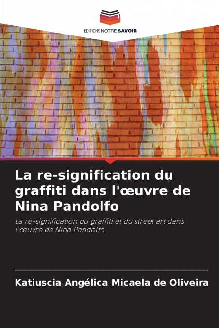 La re-signification du graffiti dans l’œuvre de Nina Pandolfo