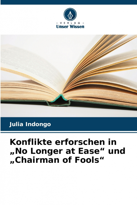 Konflikte erforschen in „No Longer at Ease' und „Chairman of Fools'