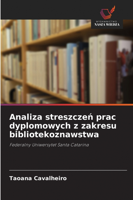 Analiza streszczeń prac dyplomowych z zakresu bibliotekoznawstwa