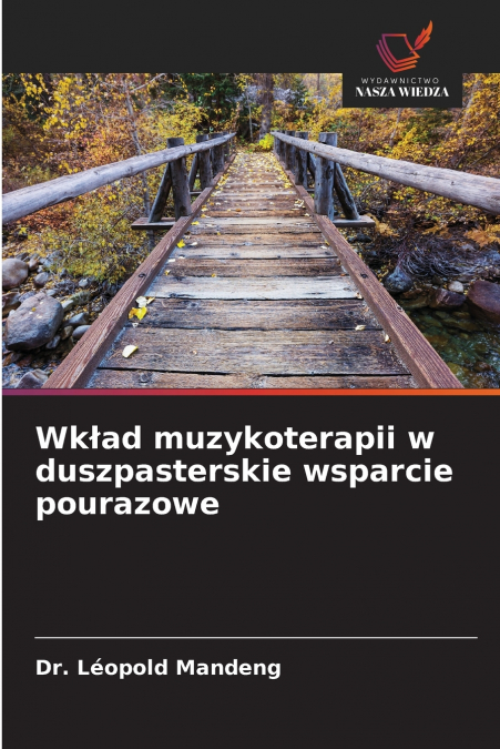 Wkład muzykoterapii w duszpasterskie wsparcie pourazowe