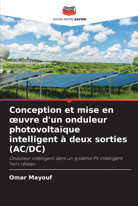 Conception et mise en œuvre d’un onduleur photovoltaïque intelligent à deux sorties (AC/DC)