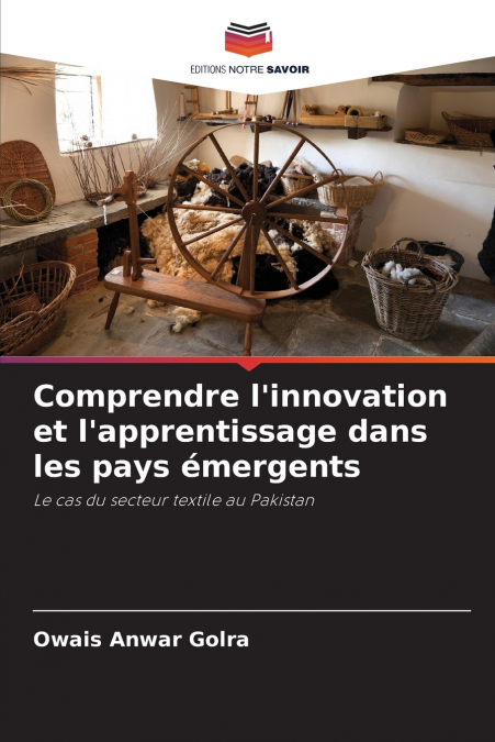 Comprendre l’innovation et l’apprentissage dans les pays émergents