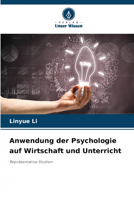 Anwendung der Psychologie auf Wirtschaft und Unterricht