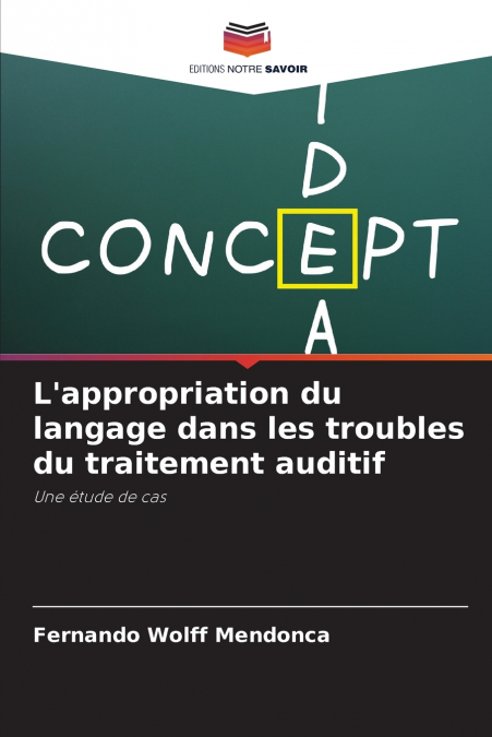 L’appropriation du langage dans les troubles du traitement auditif