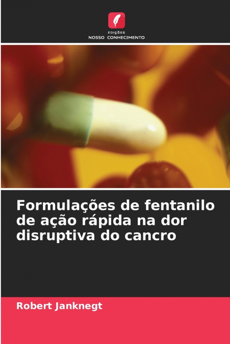 Formulações de fentanilo de ação rápida na dor disruptiva do cancro