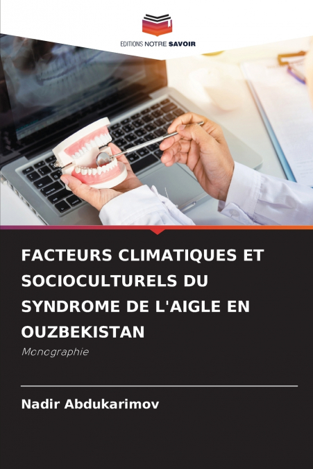 FACTEURS CLIMATIQUES ET SOCIOCULTURELS DU SYNDROME DE L’AIGLE EN OUZBEKISTAN