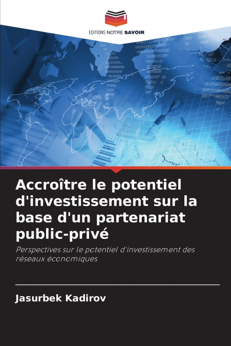 Accroître le potentiel d’investissement sur la base d’un partenariat public-privé