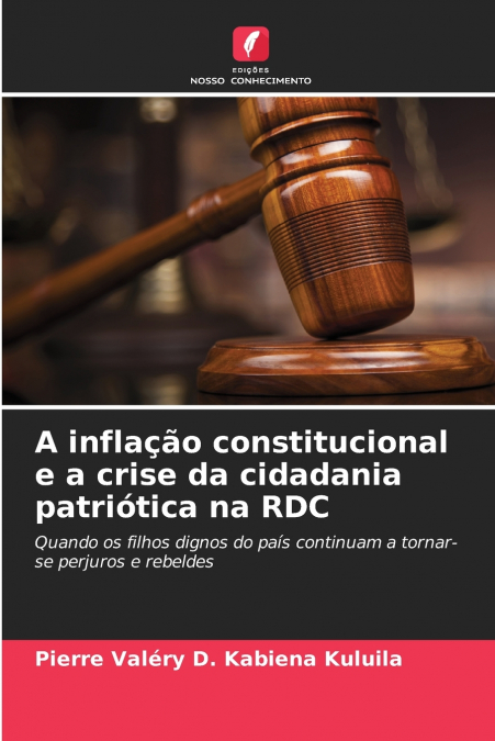 A inflação constitucional e a crise da cidadania patriótica na RDC