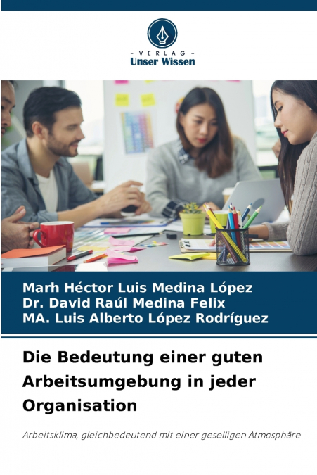 Die Bedeutung einer guten Arbeitsumgebung in jeder Organisation