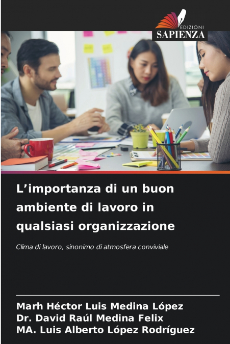 L’importanza di un buon ambiente di lavoro in qualsiasi organizzazione