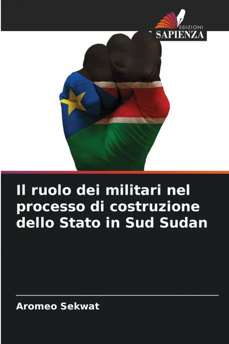 Il ruolo dei militari nel processo di costruzione dello Stato in Sud Sudan