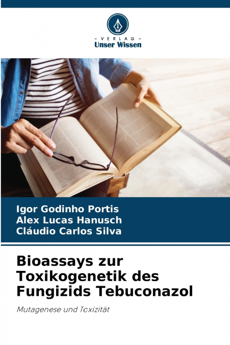 Bioassays zur Toxikogenetik des Fungizids Tebuconazol