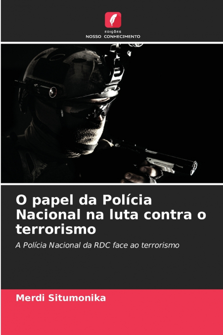 O papel da Polícia Nacional na luta contra o terrorismo