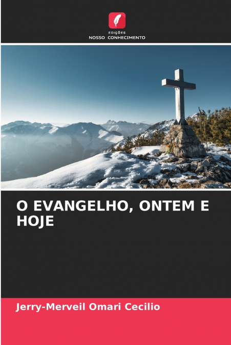 O EVANGELHO, ONTEM E HOJE