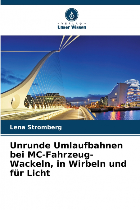 Unrunde Umlaufbahnen bei MC-Fahrzeug-Wackeln, in Wirbeln und für Licht