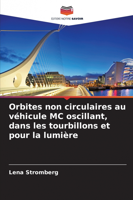 Orbites non circulaires au véhicule MC oscillant, dans les tourbillons et pour la lumière