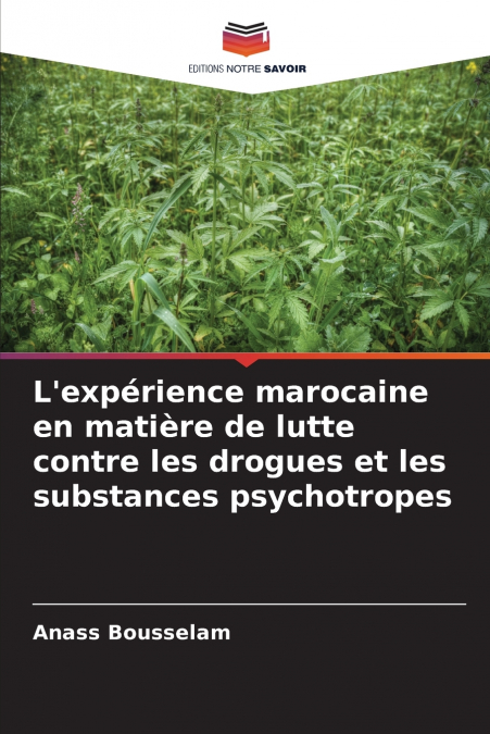 L’expérience marocaine en matière de lutte contre les drogues et les substances psychotropes
