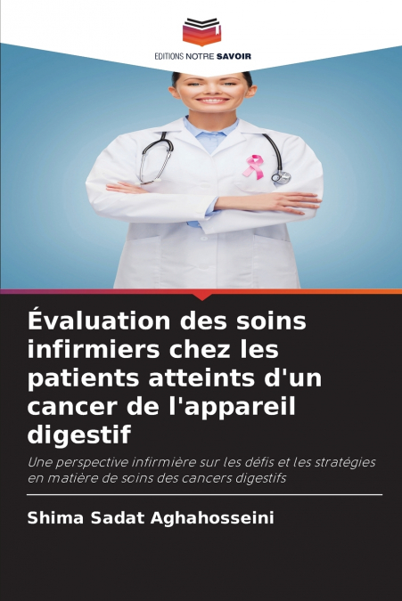 Évaluation des soins infirmiers chez les patients atteints d’un cancer de l’appareil digestif