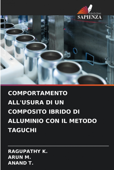 COMPORTAMENTO ALL’USURA DI UN COMPOSITO IBRIDO DI ALLUMINIO CON IL METODO TAGUCHI