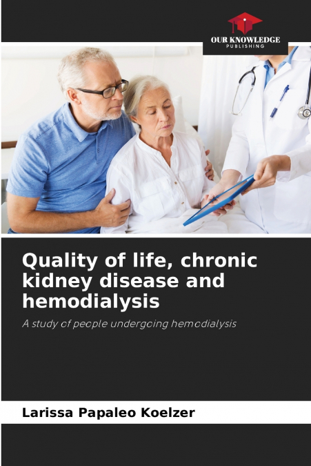 Quality of life, chronic kidney disease and hemodialysis