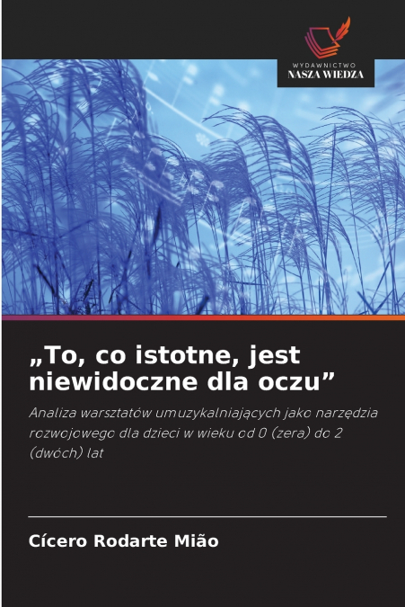„To, co istotne, jest niewidoczne dla oczu'